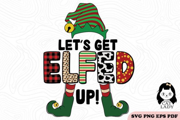 Let's Get Elfed Up Christmas SVG PNG Review