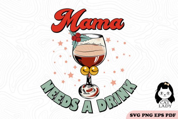 Mama Needs a Drink Christmas SVG PNG Review