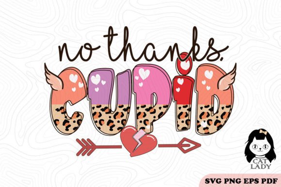 No Thanks Cupid SVG PNG Sublimation Review